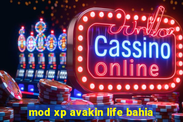 mod xp avakin life bahia